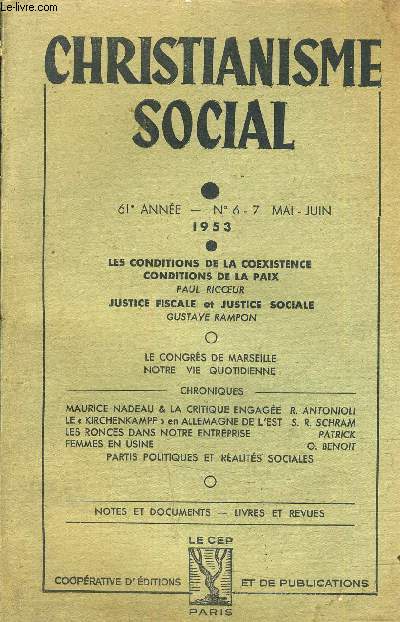 CHRISTIANISME SOCIAL - 61E ANNEE N6-7 MAI JUIN 1953 - LES CONDITIONS DE LA COEXISTENCE CONDITIONS DE LA PAIX - JUSTICE FISCALE ET JUSTICE SOCIALE - LE CONGRES DE MARSEILLE NOTRE VIE QUOTIDIENNE .