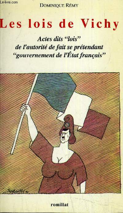 LES LOIS DE VICHY ACTES DITS LOIS DE L'AUTORITE DE FAIT SE PRETENDANT GOUVERNEMENT DE L'ETAT FRANCAIS.