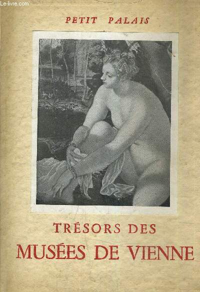TRESORS DES MUSEES DE VIENNE - EN 2 OUVRAGES - TEXTE ET ILLUSTRATIONS.