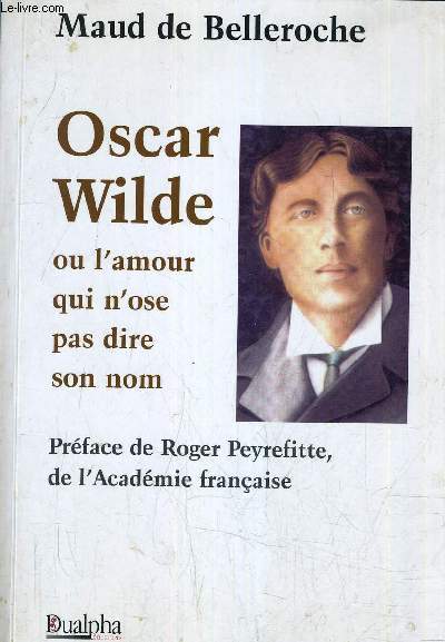 OSCAR WILDE OU L'AMOUR QUI N'OSE PAS DIRE SON NOM.