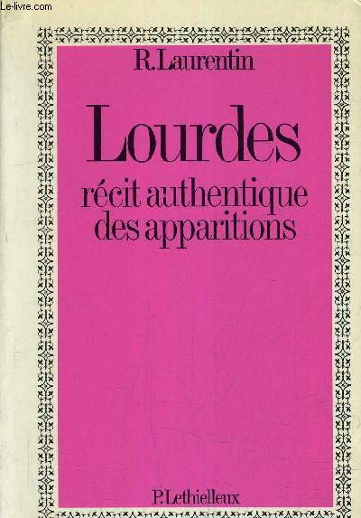 LOURDES RECIT AUTHENTIQUE DES APPARITIONS.