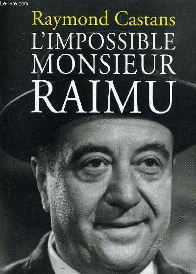 L'IMPOSSIBLE MONSIEUR RAIMU.