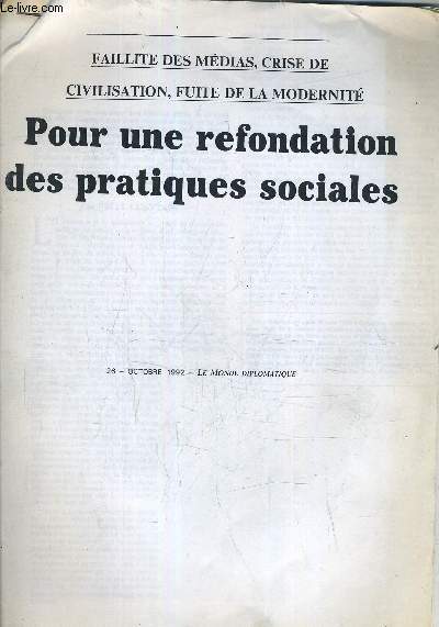 FAILLITE DES MEDIAS CRISE DE CIVILISATION FUITE DE LA MODERNITE - POUR UNE FONDATION DES PRATIQUES SOCIALES - 26 OCTOBRE 1992 - LE MONDE DIPLOMATIQUE.