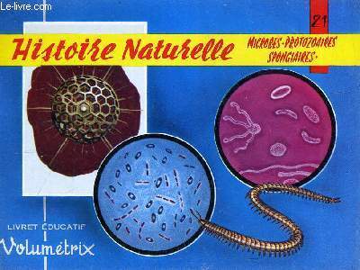 HISTOIRE NATURELLE IX N21 - MICROBES PROTOZOAIRES ET SPONGIAIRES.