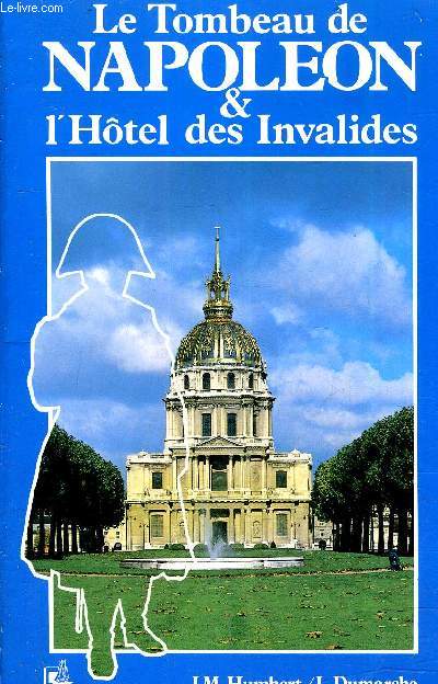 LE TOMBEAU DE NAPOLEON & L'HOTEL DES INVALIDES.