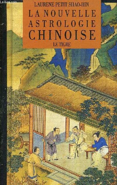 LA NOUVELLE ASTROLOGIE CHINOISE - LE TIGRE.