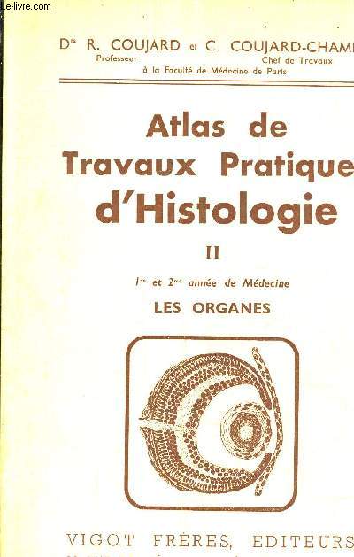ATLAS DE TRAVAUX PRATIQUES D'HISTOLOGIE FASCICULE 2 : LES ORGANES - 1ER ET 2ME ANNEE DE MEDECINE.