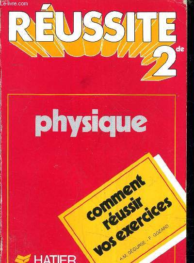 REUSSITE SECONDE PHYSIQUE METHODE DE L'EXERCICE DE PHYSIQUE - NOUVELLE EDITION : PROGRAMME 1987.