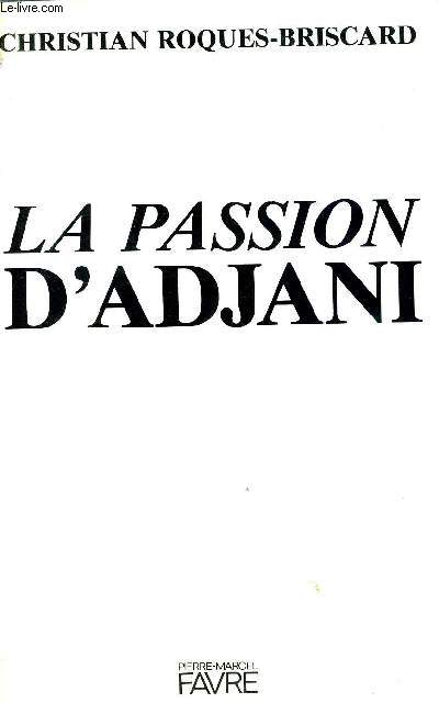 LA PASSION D'ADJANI.