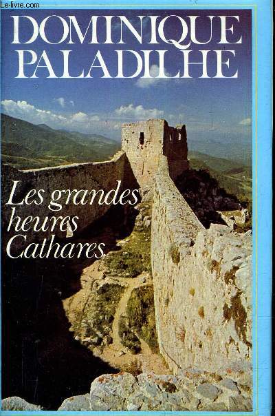 LES GRANDES HEURES CATHARES.