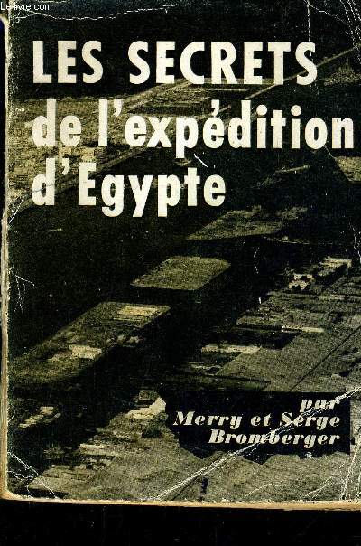 LES SECRETS DE L'EXPEDITION D'EGYPTE.