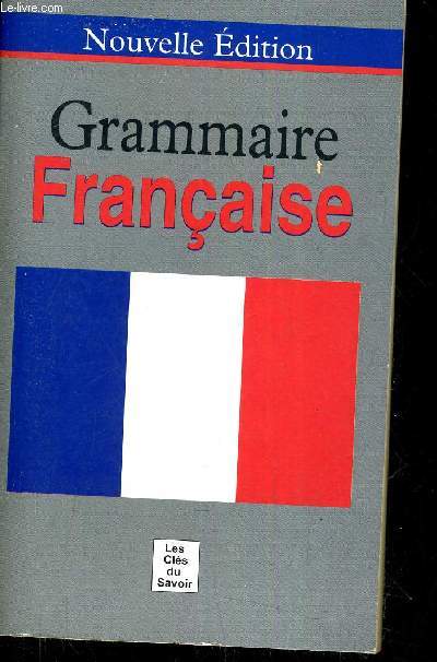 GRAMMAIRE FRANCAISE.