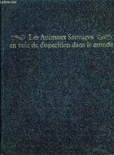 LES ANIMAUX SAUVAGES EN VOIE DE DISPARITION DANS LE MONDE.