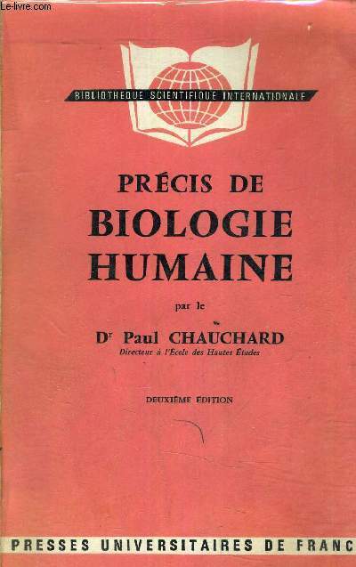 PRECIS DE BIOLOGIE HUMAINE LES BASES ORGANIQUES DU COMPORTEMENT ET DE LA PENSEE PROPEDEUTIQUE BIOLOGIQUE DES ETUDIANTS EN PSYCHOLOGIE ET SCIENCES HUMAINES.
