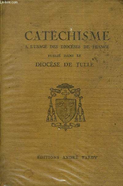 CATECHISME A L'USAGE DES DIOCESES DE FRANCE AVEC RECITS ET EXERCICES DE REFLEXION.