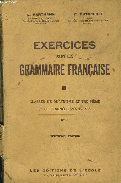 EXERCICES SUR LA GRAMMAIRE FRANCAISE - CLASSE DE QUATRIEME ET TROISIEME 2E ET 3E ANNEES DES E.P.S N77.