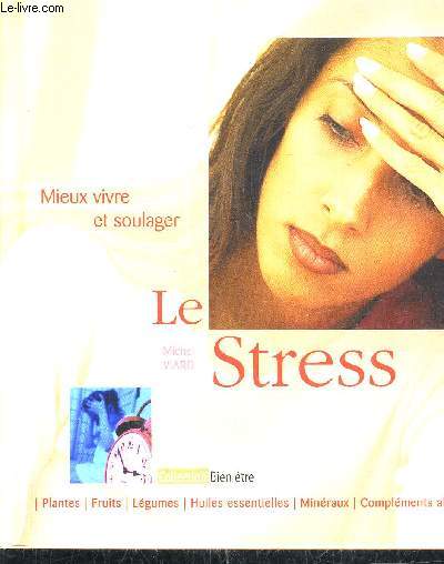 MIEUX VIVRE ET SOULAGER LE STRESS.