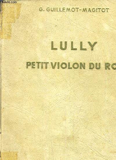 LULLY PETIT VIOLON DU ROI.