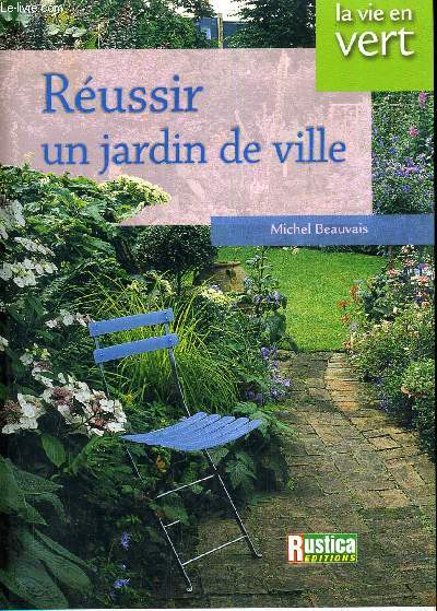 REUSSIR UN JARDIN DE VILLE.