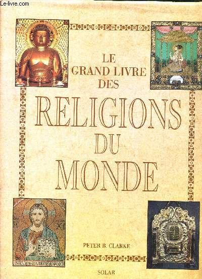 LE GRAND LIVRE DES RELIGIONS DU MONDE.