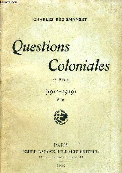 QUESTIONS COLONIALES (1912-1919) - 2E SERIE.