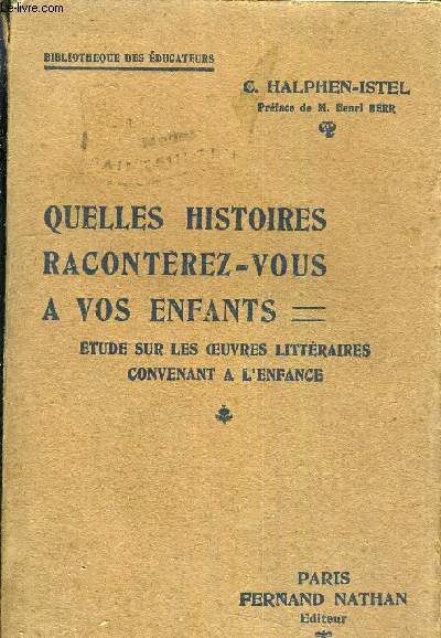 QUELLES HISTOIRES RACONTEREZ VOUS A VOS ENFANTS ? EUDES SUR LES OEUVRES LITTERAIRES CONVENANT A L'ENFANCE.