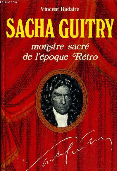 SACHA GUITRY MONSTRE SACRE DE L'EPOQUE RETRO.
