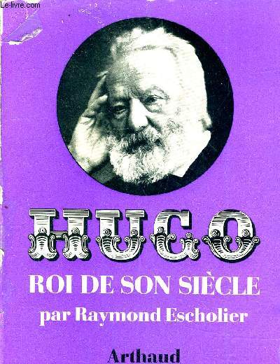 HUGO ROI DE SON SIECLE.