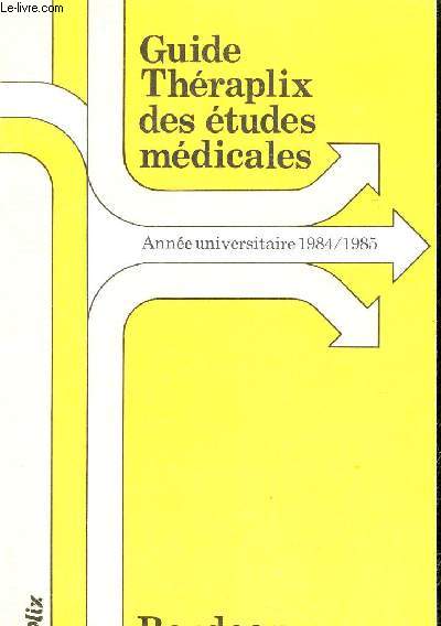 GUIDE THERAPLIX DES ETUDES MEDICALES - ANNEE UNIVERSITAIRE 1984-1985.