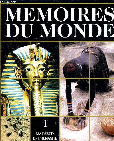 MEMOIRES DU MONDE - VOLUME 1 : LES DEBUTS DE L'HUMANITE.
