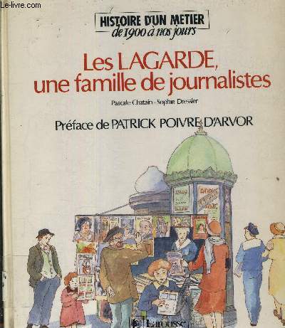LES LAGARDE UNE FAMILLE DE JOURNALISTE.