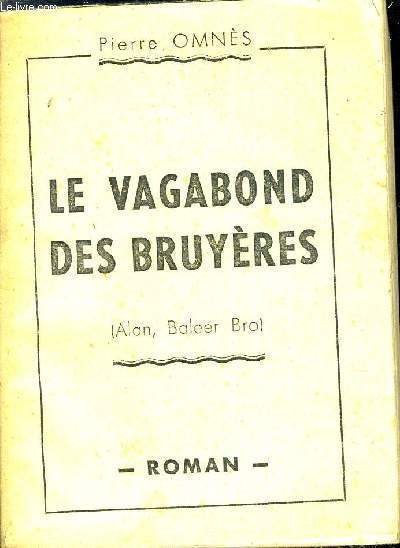 LE VAGABOND DES BRUYERES (ALAN BALEER BRO).