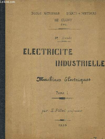 ELECTRICITE INDUSTRIELLE - MACHINES ELECTRIQUES - TOME 1.