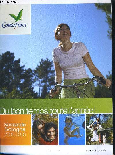 CENTER PARCS - DU BON TEMPS TOUTE L'ANNEE - NORMANDIE SOLOGNE 2005-2006.