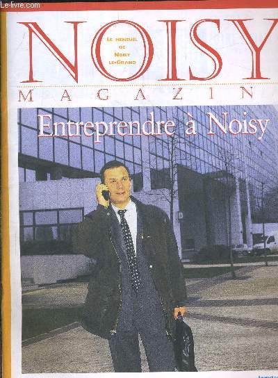 NOISY MAGAZINE JANVIER 1999 N35 - ENTREPRENDRE A NOISY.