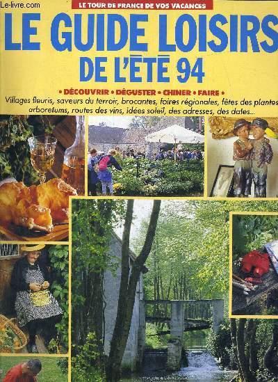 LE GUIDE LOISIRS DE L'ETE 94 - DECOUVRIR DEGUSTER CHINER FAIRE.