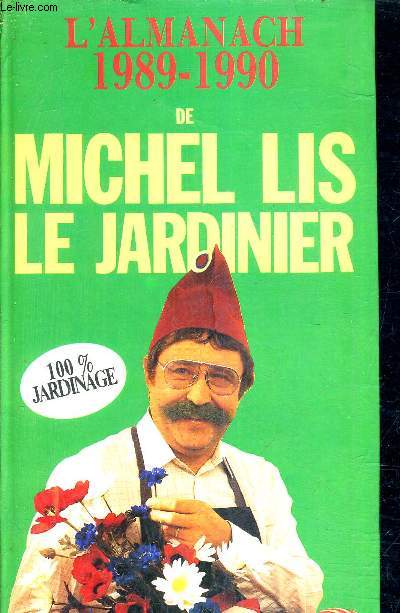 L'ALMANACH NOUVEAU 1989-1990 DE MICHEL LIS LE JARDINIER.