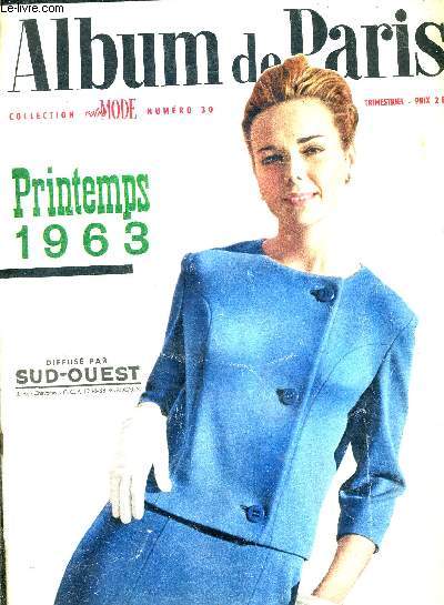 ALBUM DE PARIS COLLECTION VOTRE MODE NUMERO 30 - PRINTEMPS 1963.