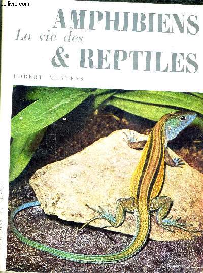 LA VIE DES AMPHIBIENS ET REPTILES.