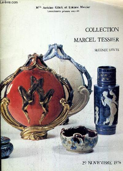 CATALOGUE DE VENTES AUX ENCHERES - COLLECTION MARCEL TESSIER - SECONDE VENTE - HOTEL DROUOT RIVE GAUCHE SALLE N7 LE MERCREDI 29 NOVEMBRE 1978 A 14HEURES.