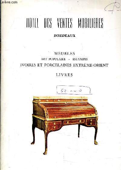 CATALOGUE DE VENTES AUX ENCHERES - HOTEL DES VENTES MOBILIERES ET BUREAUX BORDEAUX - MEUBLES ART POPULAIRE ESTAMPES IVOIRES ET PORCELAINES EXTREME ORIENT - 1978.