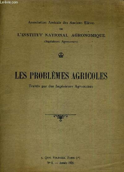 LES PROBLEMES AGRICOLES TRAITES PAR DES INGENIEURS AGRONOMES N1 ANNE 1926.