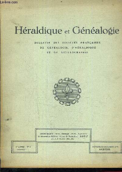 HERALDIQUE ET GENEALOGIE BULLETIN DES SOCIETES FRANCAISES DE GENEALOGIE D'HERALDIQUE ET DE SIGILLOGRAPHIE - 6E ANNEE N6 VOLUME 6 NOVEMBRE DECEMBRE 1974.
