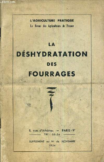 L'AGRICULTURE PRATIQUE LA REVUE DES AGRICULTEURS DE FRANCE - LA DESHYDRATATION DES FOURRAGES - SUPPLEMENT AU N DE NOVEMBRE 1954.