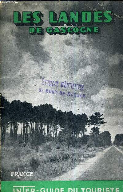 LES LANDES DE GASCOGNE - INTER GUIDE DU TOURISTE - GUIDE OFFICIEL DE L'UNION DEPARTEMANTAL DES SYNDICATS D'INITIATIVE DES LANDES.