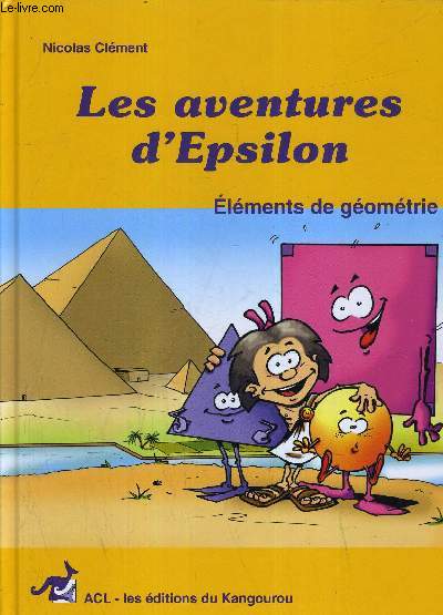 LES AVENTURES D'EPSILON - ELEMENTS DE GEOMETRIE.