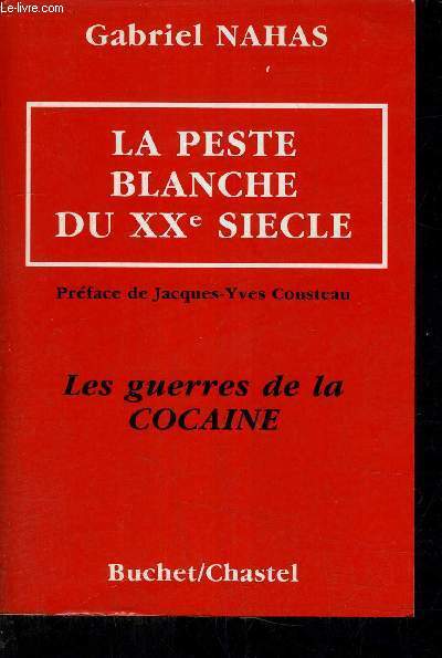 LA PESTE BLANCHE DU XXE SIECLE LES GUERRES DE LA COCAINE.