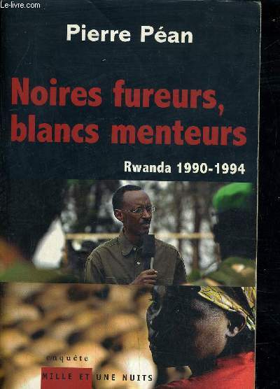 NOIRES FUREURS BLANCS MENTEURS RWANDA 1990-1994.