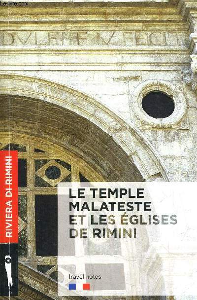 LE TEMPLE MALATESTE ET LES EGLISES DE RIMINI.