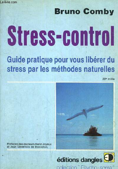 STRESS CONTROL GUIDE PRATIQUE POUR VOUS LIBERER DU STRESS PAS LES METHODES NATURELLES.